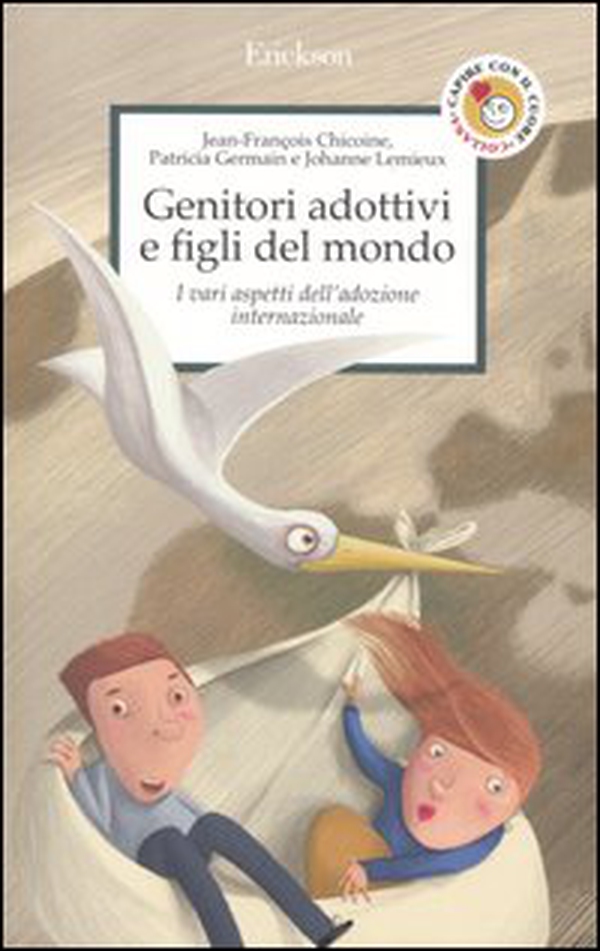 Genitori adottivi e figli del mondo. I vari aspetti dell'adozione internazionale - Librerie.coop Genitori adottivi e figli del mondo. I vari aspetti dell'adozione internazionale - Librerie.coop