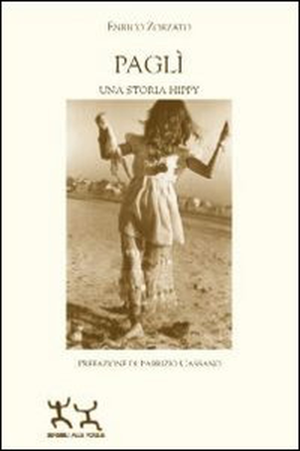 Paglì. Una storia hippy - Librerie.coop Paglì. Una storia hippy - Librerie.coop