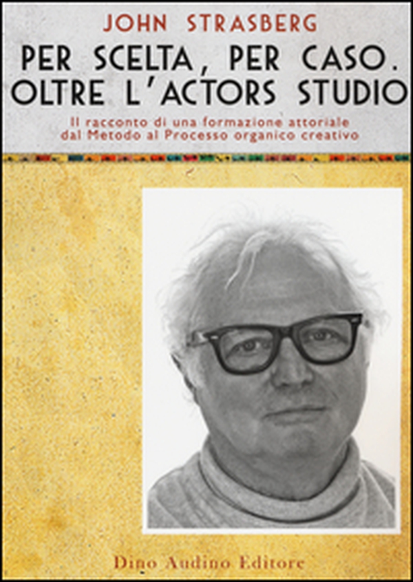 Per scelta, per caso. Oltre l'Actors Studio - Librerie.coop Per scelta, per caso. Oltre l'Actors Studio - Librerie.coop