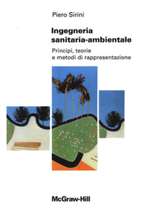 Ingegneria sanitaria ambientale. Principi, teorie e metodi di rappresentazione - Librerie.coop Ingegneria sanitaria ambientale. Principi, teorie e metodi di rappresentazione - Librerie.coop