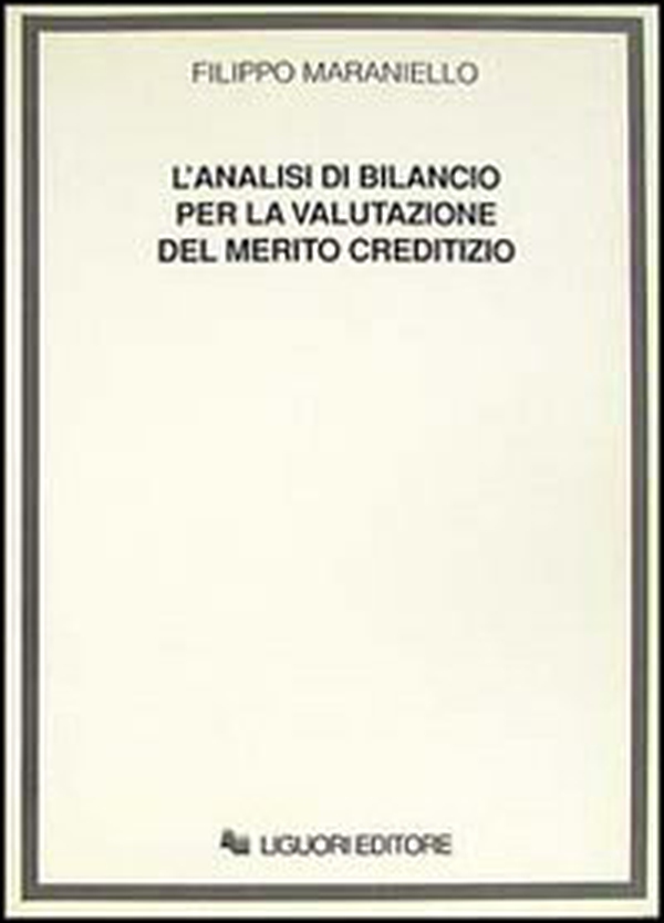 L'analisi di bilancio per la valutazione del merito creditizio - Librerie.coop L'analisi di bilancio per la valutazione del merito creditizio - Librerie.coop