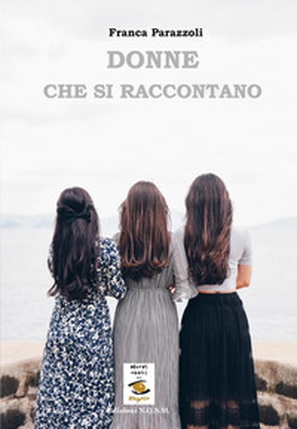 Donne che si raccontano - Librerie.coop Donne che si raccontano - Librerie.coop