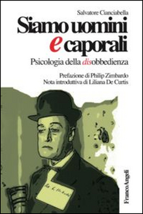 Siamo uomini e caporali. Psicologia della disobbedienza - Librerie.coop Siamo uomini e caporali. Psicologia della disobbedienza - Librerie.coop