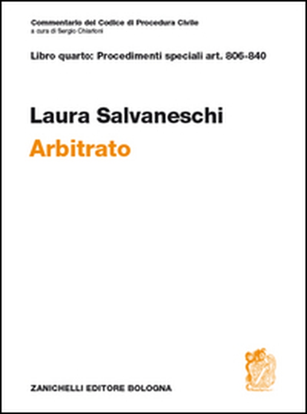Commentario del codice di procedura civile. Art. 806-840. Arbitrato - Librerie.coop Commentario del codice di procedura civile. Art. 806-840. Arbitrato - Librerie.coop