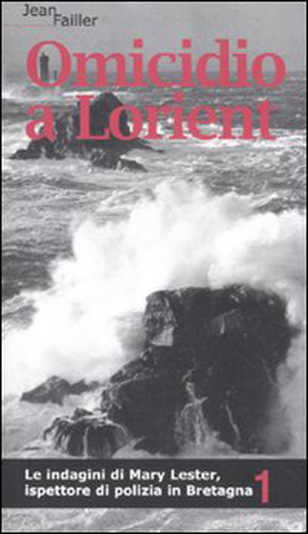 Omicidio a Lorient. Le indagini di Mary Lester, ispettore di polizia in Bretagna - Vol. 1 - Librerie.coop Omicidio a Lorient. Le indagini di Mary Lester, ispettore di polizia in Bretagna - Vol. 1 - Librerie.coop