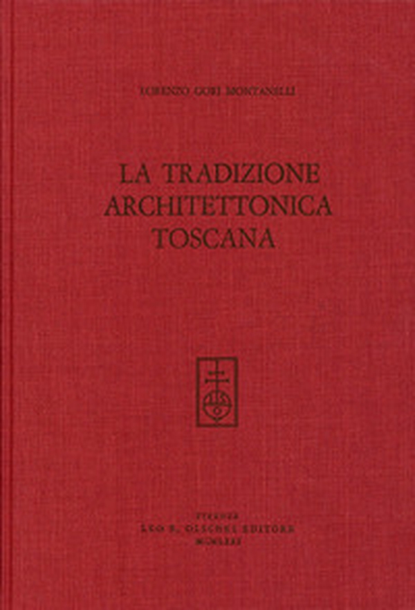 La tradizione architettonica toscana - Librerie.coop La tradizione architettonica toscana - Librerie.coop