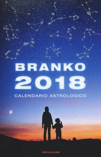 Calendario astrologico 2018. Guida giornaliera segno per segno - Librerie.coop