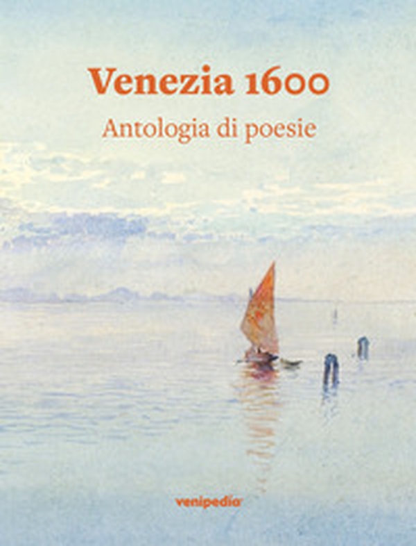 Venezia 1600. Antologia di poesie - Librerie.coop Venezia 1600. Antologia di poesie - Librerie.coop