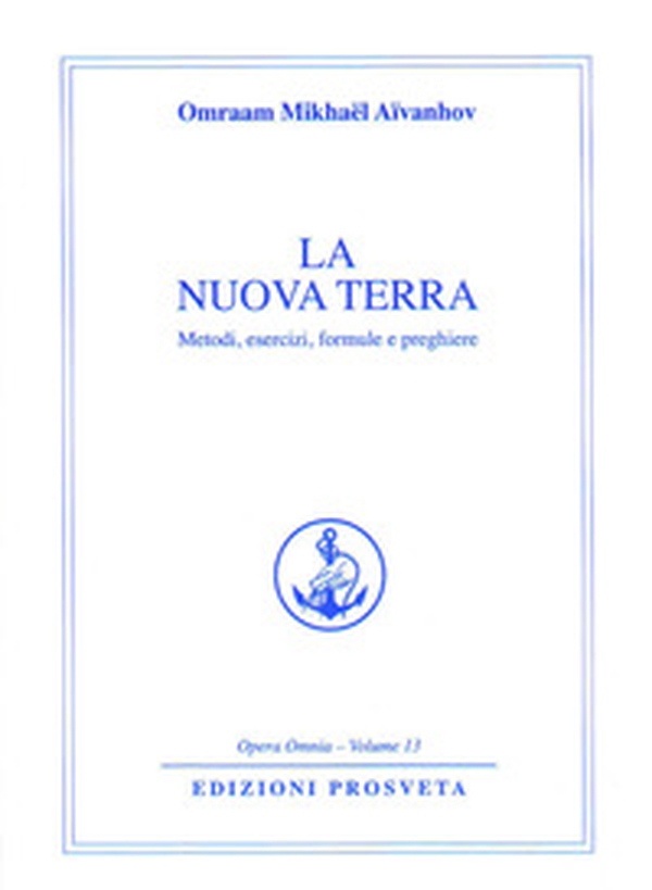 La nuova terra. Metodi, esercizi, formule e preghiere - Librerie.coop La nuova terra. Metodi, esercizi, formule e preghiere - Librerie.coop