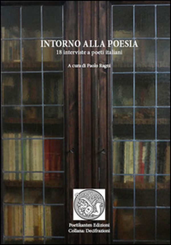 Intorno alla poesia. 18 interviste a poeti italiani - Librerie.coop Intorno alla poesia. 18 interviste a poeti italiani - Librerie.coop