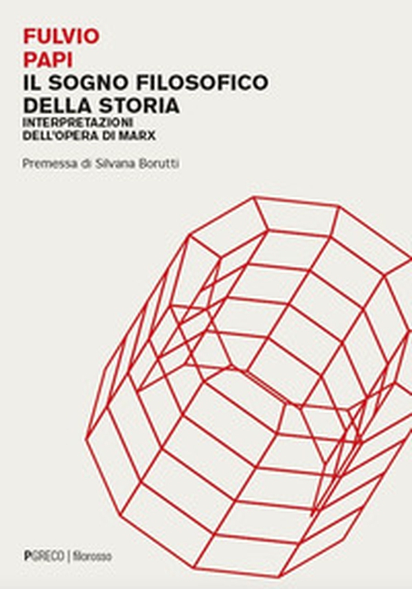 Il sogno filosofico della storia. Interpretazioni dell'opera di Marx - Librerie.coop Il sogno filosofico della storia. Interpretazioni dell'opera di Marx - Librerie.coop