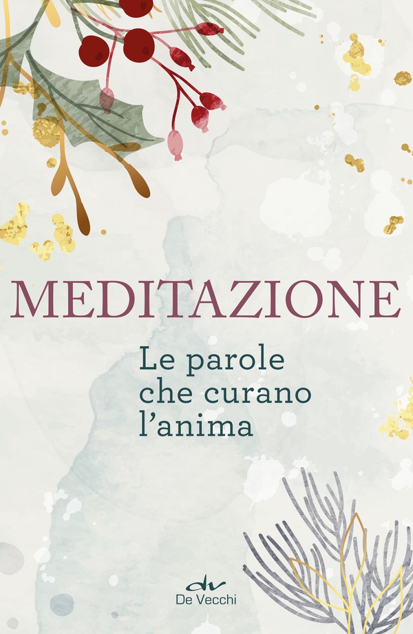Meditazione. Le parole che curano l'anima - Librerie.coop Meditazione. Le parole che curano l'anima - Librerie.coop