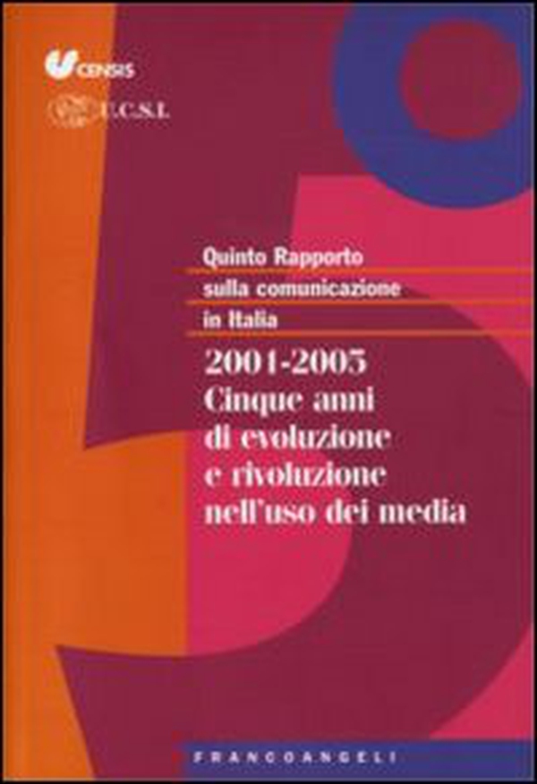 Quinto rapporto sulla comunicazione in Italia. 2001-2005. Cinque anni di evoluzione e rivoluzione nell'uso dei media - Librerie.coop Quinto rapporto sulla comunicazione in Italia. 2001-2005. Cinque anni di evoluzione e rivoluzione nell'uso dei media - Librerie.coop