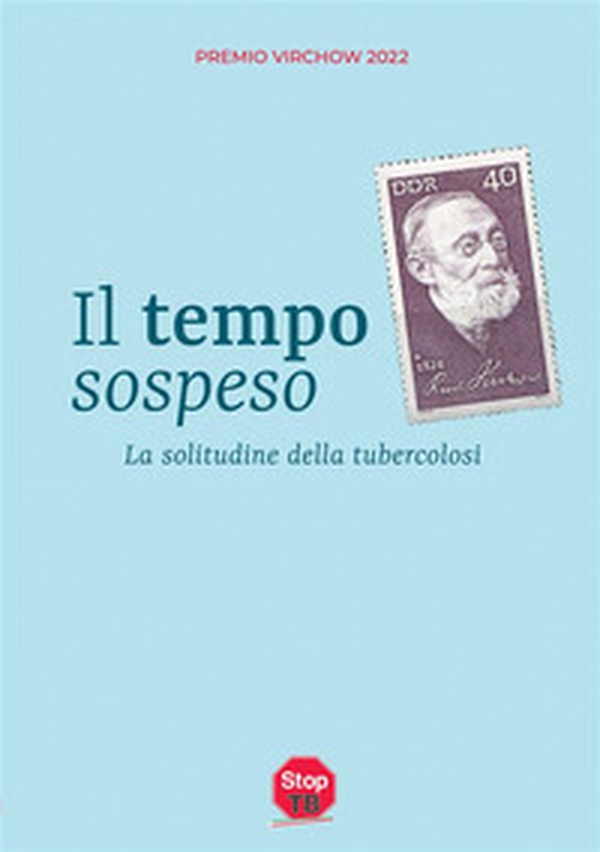 Il tempo sospeso. La solitudine della tubercolosi - Librerie.coop Il tempo sospeso. La solitudine della tubercolosi - Librerie.coop