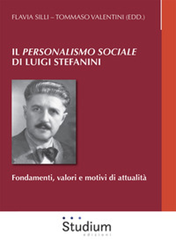 Il «Personalismo sociale» di Luigi Stefanini. Fondamenti, valori e motivi di attualità - Librerie.coop Il «Personalismo sociale» di Luigi Stefanini. Fondamenti, valori e motivi di attualità - Librerie.coop