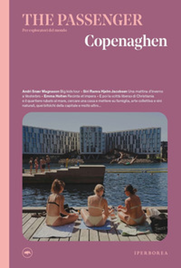 Copenaghen. The passenger. Per esploratori del mondo - Librerie.coop Copenaghen. The passenger. Per esploratori del mondo - Librerie.coop