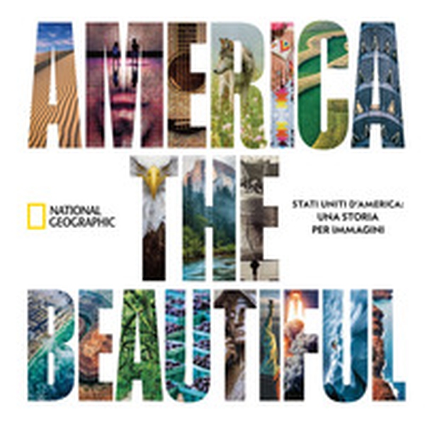 America the beautiful. Stati Uniti d'America: una storia per immagini - Librerie.coop America the beautiful. Stati Uniti d'America: una storia per immagini - Librerie.coop