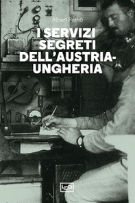I servizi segreti dell'Austria-Ungheria - Librerie.coop