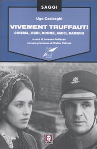 Vivement Truffaut! Cinema, libri, donne, amici, bambini - Librerie.coop