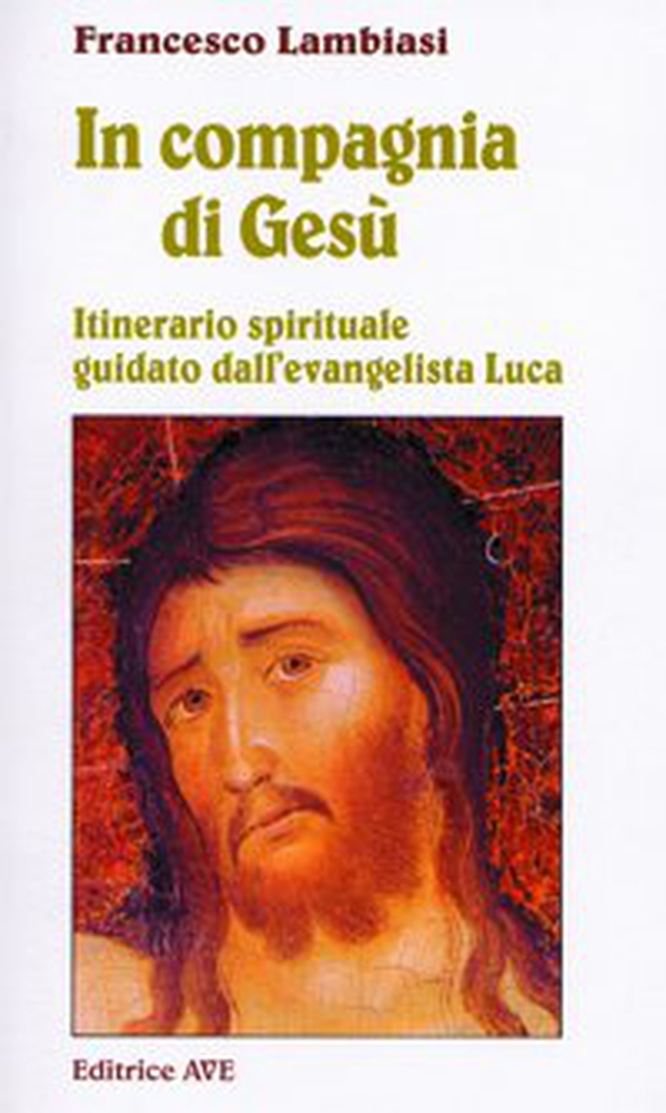 In compagnia di Gesù. Itinerario spirituale guidato dall'evangelista Luca - Librerie.coop In compagnia di Gesù. Itinerario spirituale guidato dall'evangelista Luca - Librerie.coop