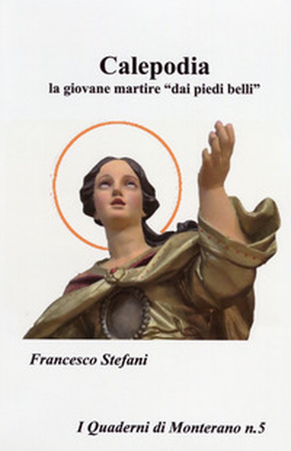 Calepodia. La giovane martire «dai piedi belli» - Librerie.coop Calepodia. La giovane martire «dai piedi belli» - Librerie.coop