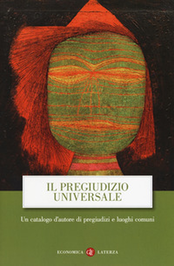 Il pregiudizio universale. Un catalogo d'autore di pregiudizi e luoghi comuni - Librerie.coop Il pregiudizio universale. Un catalogo d'autore di pregiudizi e luoghi comuni - Librerie.coop