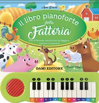 Il libro pianoforte della fattoria. Con 8 famose canzoncine da leggere, cantare e suonare! - Librerie.coop