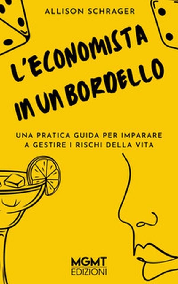 L'economista in un bordello. Una pratica guida per imparare a gestire i pericoli della vita - Librerie.coop L'economista in un bordello. Una pratica guida per imparare a gestire i pericoli della vita - Librerie.coop