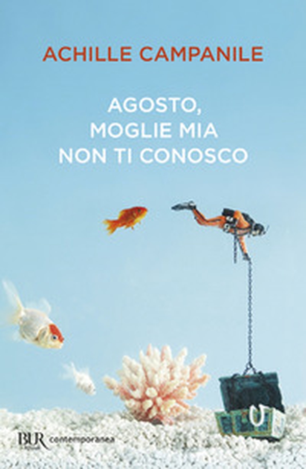 Agosto, moglie mia non ti conosco - Librerie.coop Agosto, moglie mia non ti conosco - Librerie.coop