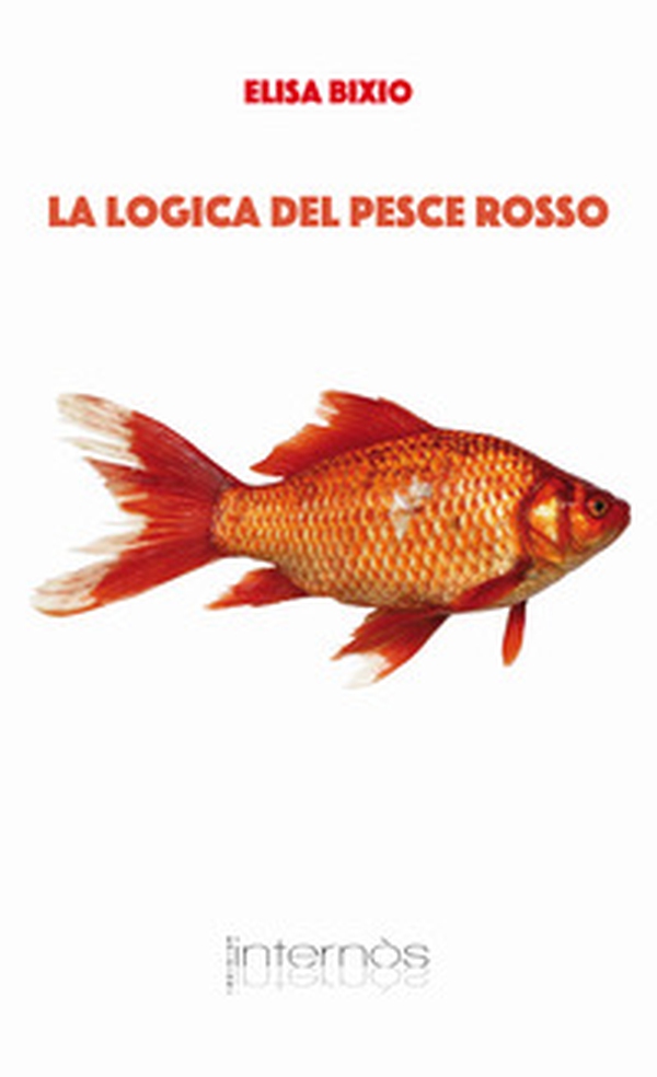La logica del pesce rosso - Librerie.coop La logica del pesce rosso - Librerie.coop