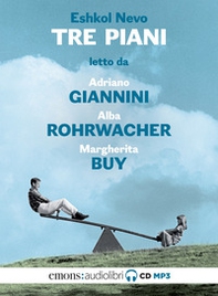 Tre piani letto da Adriano Giannini, Alba Rohrwacher e Margherita Buy. Audiolibro. CD Audio formato MP3 - Librerie.coop