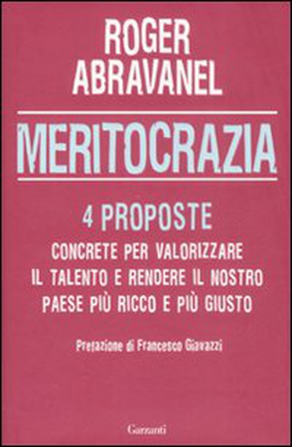 Meritocrazia. 4 proposte concrete per valorizzare il talento e rendere il nostro paese più ricco e più giusto - Librerie.coop Meritocrazia. 4 proposte concrete per valorizzare il talento e rendere il nostro paese più ricco e più giusto - Librerie.coop