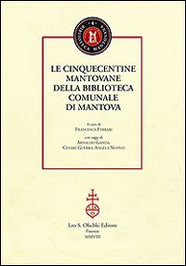 Le cinquecentine mantovane della biblioteca comunale di Mantova - Librerie.coop Le cinquecentine mantovane della biblioteca comunale di Mantova - Librerie.coop
