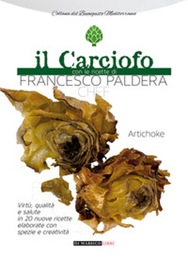 Il carciofo con le ricette di Francesco Paldera chef - Librerie.coop Il carciofo con le ricette di Francesco Paldera chef - Librerie.coop