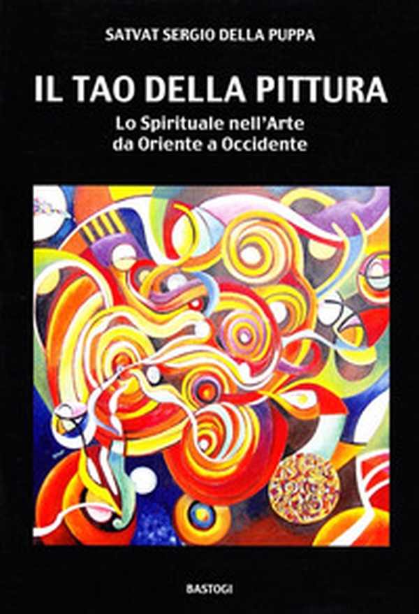 Il tao della pittura. Lo spirituale nell'arte da oriente a occidente - Librerie.coop Il tao della pittura. Lo spirituale nell'arte da oriente a occidente - Librerie.coop
