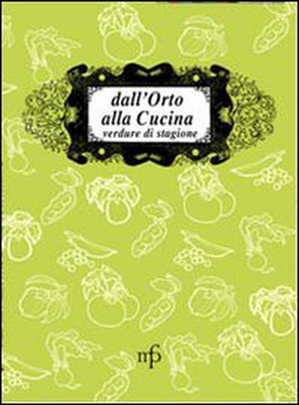 Dall'orto alla cucina. Verdure di stagione - Librerie.coop Dall'orto alla cucina. Verdure di stagione - Librerie.coop