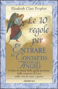 Le 10 regole per entrare in contatto con gli angeli - Librerie.coop