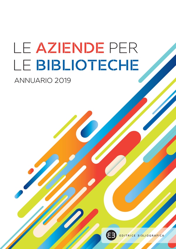 Le aziende per le biblioteche. Annuario 2019 - Librerie.coop Le aziende per le biblioteche. Annuario 2019 - Librerie.coop