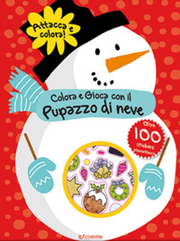 Colora e gioca con il pupazzo di neve. Colorastickers. Con adesivi - Librerie.coop Colora e gioca con il pupazzo di neve. Colorastickers. Con adesivi - Librerie.coop