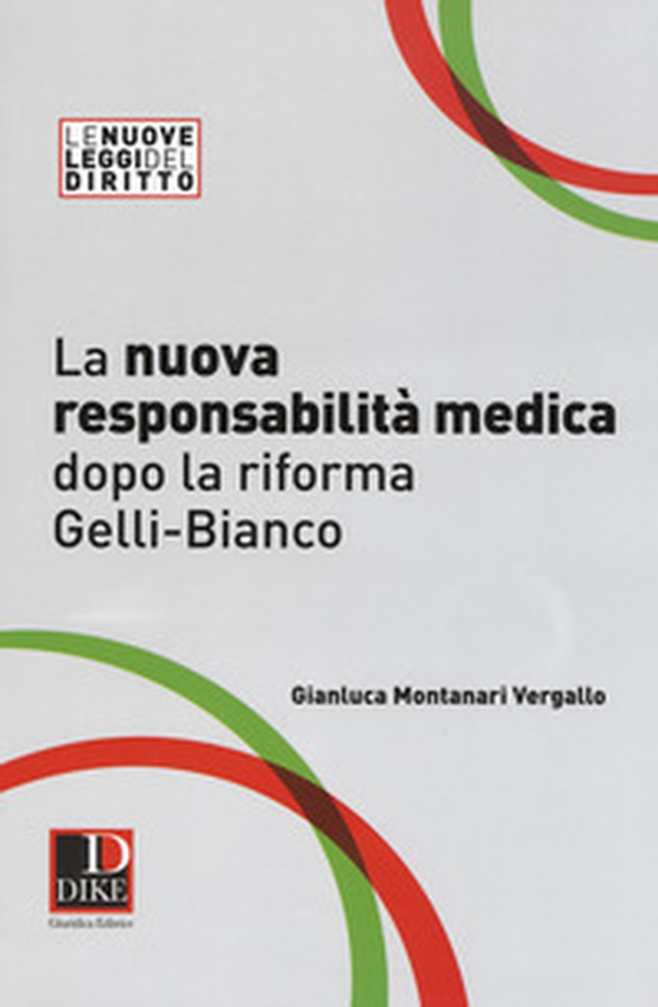 La nuova responsabilità medica dopo la riforma Gelli-Bianco - Librerie.coop La nuova responsabilità medica dopo la riforma Gelli-Bianco - Librerie.coop