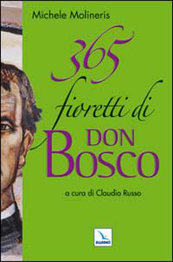 365 fioretti di Don Bosco - Librerie.coop 365 fioretti di Don Bosco - Librerie.coop