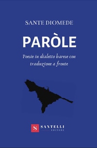 Paròle. Poesie in dialetto barese con traduzione a fronte - Librerie.coop