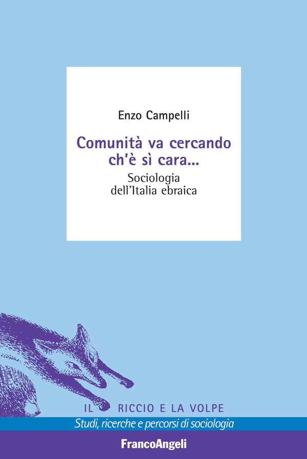 Comunità va cercando ch’è sì cara. Sociologia dell'Italia ebraica - Librerie.coop Comunità va cercando ch’è sì cara. Sociologia dell'Italia ebraica - Librerie.coop