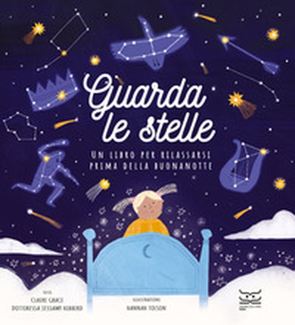 Guarda le stelle. Un libro per rilassarsi prima della buonanotte - Librerie.coop Guarda le stelle. Un libro per rilassarsi prima della buonanotte - Librerie.coop
