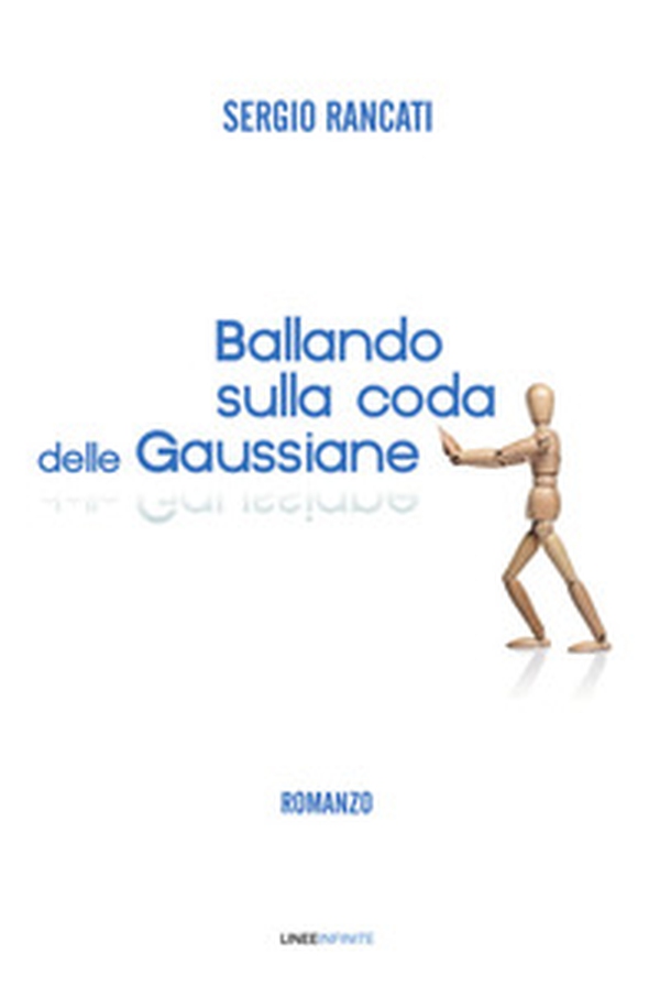 Ballando sulla coda delle Gaussiane - Librerie.coop Ballando sulla coda delle Gaussiane - Librerie.coop