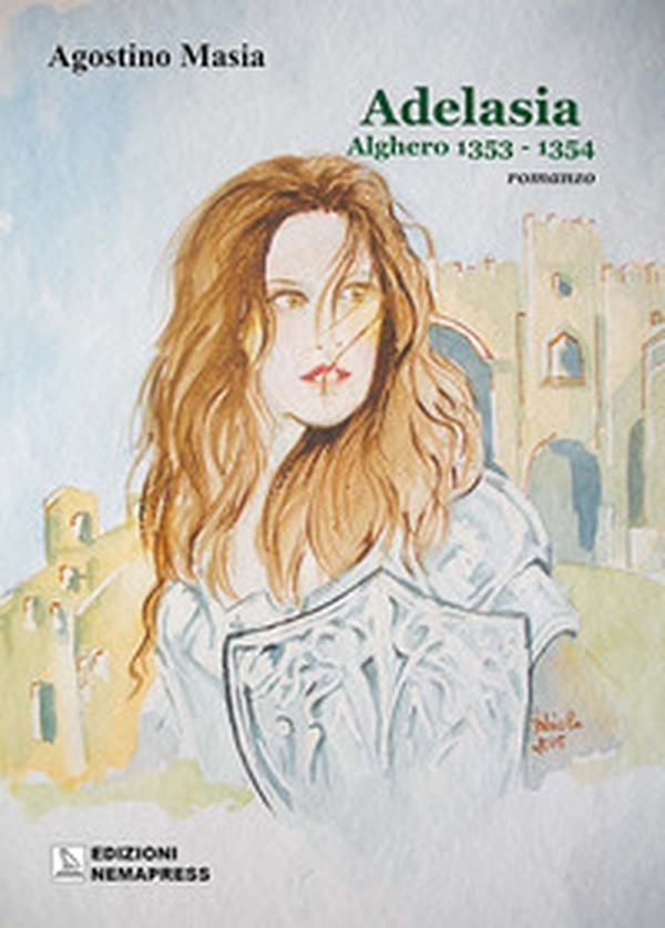 Adelasia. Alghero 1353-1354 - Librerie.coop Adelasia. Alghero 1353-1354 - Librerie.coop