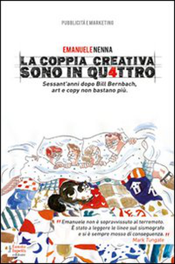 La coppia creativa sono in qu4ttro. Sessant'anni dopo Bill Bernbach, art e copy non bastano più - Librerie.coop La coppia creativa sono in qu4ttro. Sessant'anni dopo Bill Bernbach, art e copy non bastano più - Librerie.coop