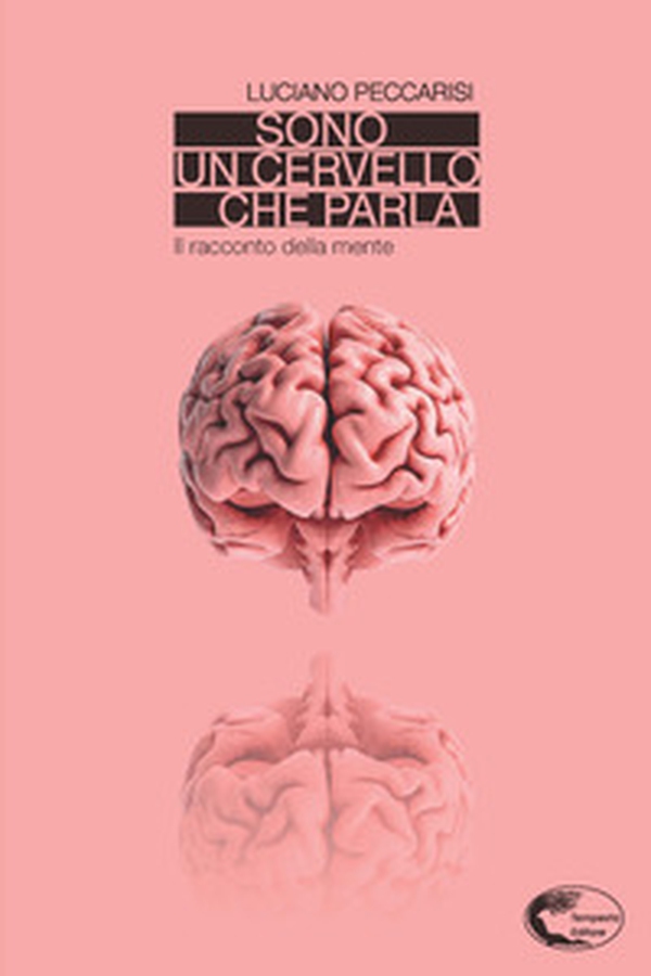 Sono un cervello che parla - Librerie.coop Sono un cervello che parla - Librerie.coop