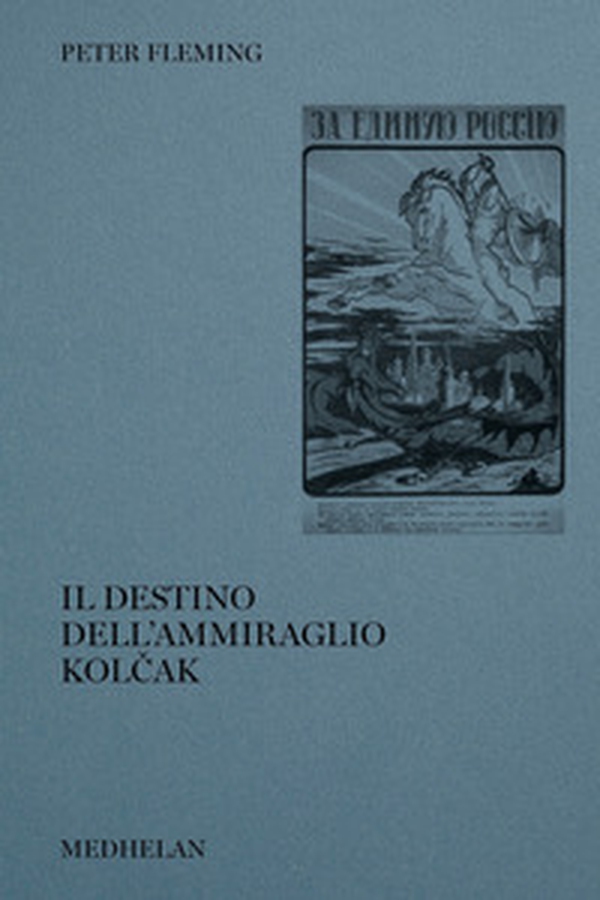 Il destino dell'ammiraglio Kolcak - Librerie.coop Il destino dell'ammiraglio Kolcak - Librerie.coop