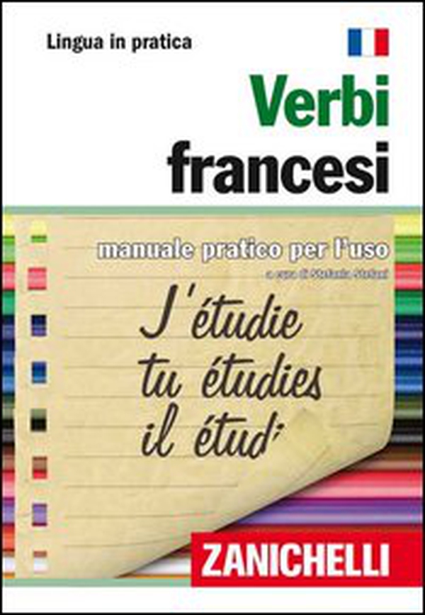 Verbi francesi. Manuale pratico per l'uso - Librerie.coop Verbi francesi. Manuale pratico per l'uso - Librerie.coop